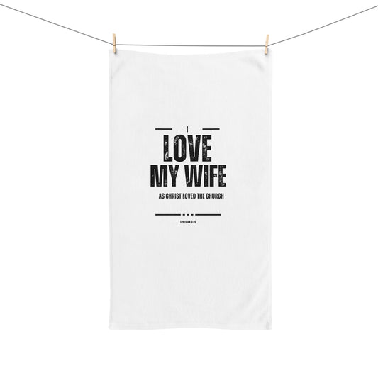 She Pray Daily- I love my wife Hand Towel